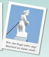 Wer den Engel sieht, sagt Bescheid wo dieser steht